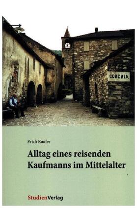 Kaufer |  Alltag eines reisenden Kaufmanns im Mittelalter | Buch |  Sack Fachmedien