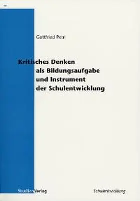 Petri |  Kritisches Denken als Bildungsaufgabe und Instrument der Schulentwicklung | Buch |  Sack Fachmedien