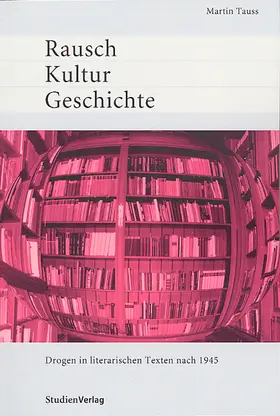 Tauss |  Rausch Kultur Geschichte | Buch |  Sack Fachmedien