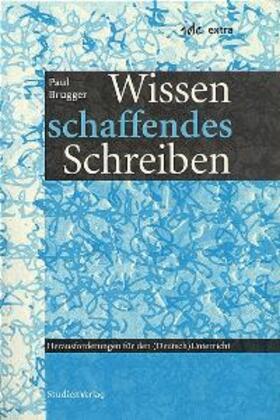 Brugger |  Wissen schaffendes Schreiben | Buch |  Sack Fachmedien