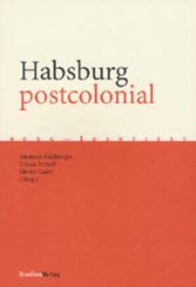 Feichtinger / Prutsch / Csáky |  Habsburg postcolonial | Buch |  Sack Fachmedien