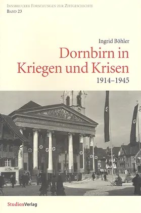 Böhler |  Dornbirn in Kriegen und Krisen | Buch |  Sack Fachmedien