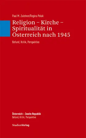 Zulehner / Polak |  Religion - Kirche - Spiritualität in Österreich nach 1945 | Buch |  Sack Fachmedien