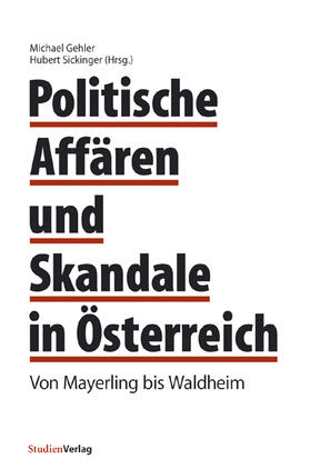 Gehler / Sickinger |  Politische Affären und Skandale in Österreich | Buch |  Sack Fachmedien