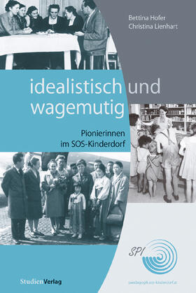 Hofer / Lienhart |  idealistisch und wagemutig | Buch |  Sack Fachmedien