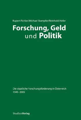 Pichler / Stampfer / Hofer |  Forschung, Geld und Politik | Buch |  Sack Fachmedien