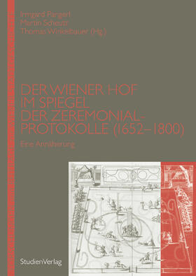 Scheutz / Winkelbauer |  Wiener Hof im Spiegel der Zeremonialprotokolle | Buch |  Sack Fachmedien