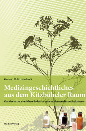 Heß-Haberlandt |  Medizingeschichtliches aus dem Kitzbüheler Raum | Buch |  Sack Fachmedien