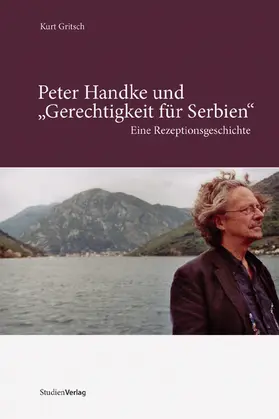 Gritsch |  Peter Handke und "Gerechtigkeit für Serbien" | Buch |  Sack Fachmedien