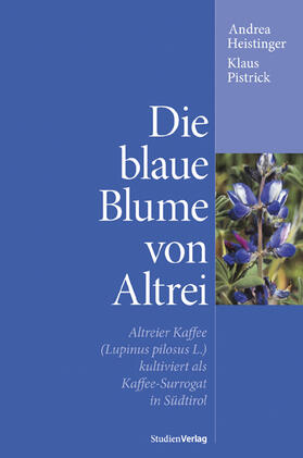 Heistinger / Pistrick |  Die blaue Blume von Altrei | Buch |  Sack Fachmedien