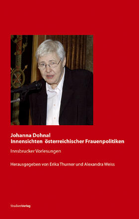 Thurner / Weiss |  Johanna Dohnal – Innensichten österreichischer Frauenpolitiken | Buch |  Sack Fachmedien