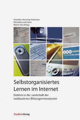 Hornung-Prähauser / Luckmann / Kalz |  Selbstorganisiertes Lernen im Internet | Buch |  Sack Fachmedien