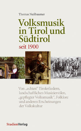 Nußbaumer |  Volksmusik in Tirol und Südtirol seit 1900 | Buch |  Sack Fachmedien