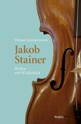 Zimmermann |  Jakob Stainer | Buch |  Sack Fachmedien