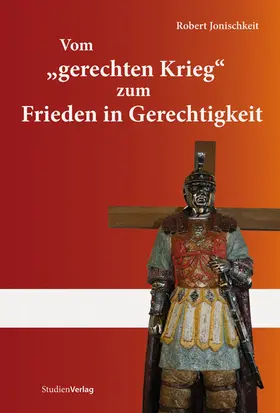 Jonischkeit |  Vom "gerechten Krieg" zum Frieden in Gerechtigkeit | Buch |  Sack Fachmedien