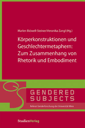 Bidwell-Steiner / Zangl |  Körperkonstruktionen und Geschlechtermetaphern | Buch |  Sack Fachmedien