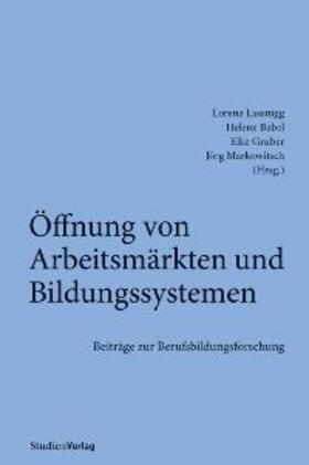 Lassnigg / Babel / Gruber |  Öffnung von Arbeitsmärkten und Bildungssystemen | Buch |  Sack Fachmedien