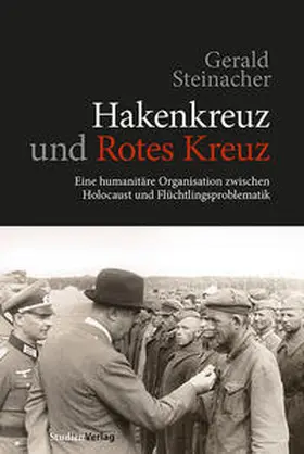 Steinacher | Hakenkreuz und Rotes Kreuz | Buch | 978-3-7065-4762-8 | sack.de