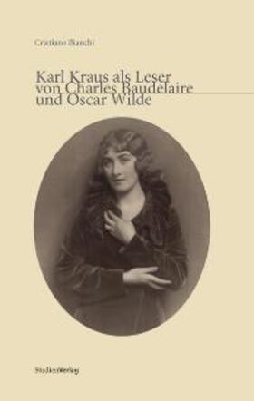 Bianchi |  Karl Kraus als Leser von Charles Baudelaire und Oscar Wilde | Buch |  Sack Fachmedien