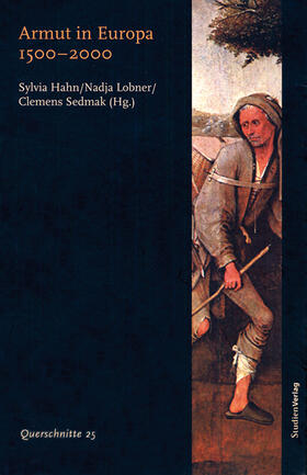 Hahn / Lobner / Sedmak |  Armut in Europa 1500-2000 | Buch |  Sack Fachmedien
