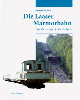 Tscholl |  Die Laaser Marmorbahn | Buch |  Sack Fachmedien