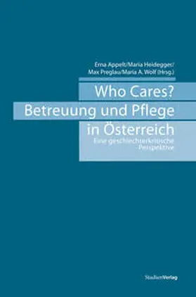 Appelt / Heidegger / Preglau |  Who Cares? Betreuung und Pflege in Österreich | Buch |  Sack Fachmedien