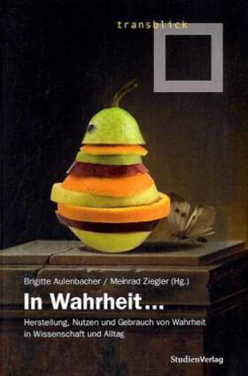 Aulenbacher / Ziegler |  In Wahrheit ... | Buch |  Sack Fachmedien