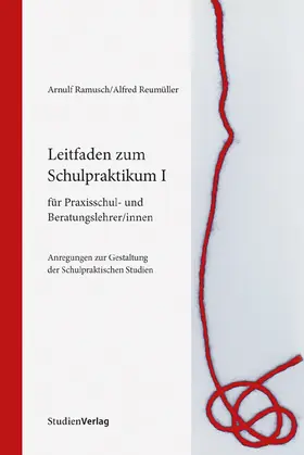 Ramusch / Reumüller |  Leitfaden zum Schulpraktikum I für Praxisschul- und Beratungslehrer/innen | Buch |  Sack Fachmedien