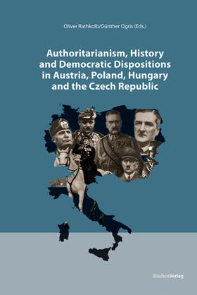 Rathkolb / Ogris / Ogris MA |  Authoritarianism, History and Democratic Dispositions in Austria, Poland, Hungary and the Czech Republic | Buch |  Sack Fachmedien