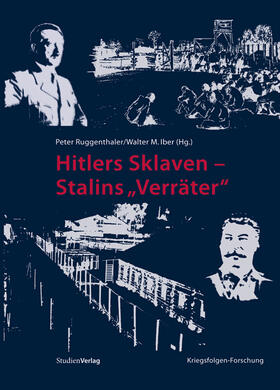Ruggenthaler / Iber |  Hitlers Sklaven - Stalins "Verräter" | Buch |  Sack Fachmedien