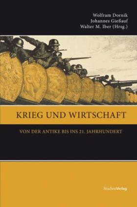 Dornik / Gießauf / Iber |  Krieg und Wirtschaft | Buch |  Sack Fachmedien