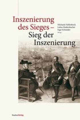 Schneider / Fahlenbock / Madersbacher |  Inszenierung des Sieges - Sieg der Inszenierung | Buch |  Sack Fachmedien