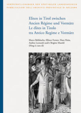 Bellabarba / Forster / Heiss |  Eliten in Tirol zwischen Ancien Régime und Vormärz/ Le élites in Tirolo tra Antico Regime e Vormärz | Buch |  Sack Fachmedien