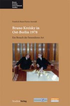 Bauer / Seewald |  Bruno Kreisky in Ost-Berlin 1978 | Buch |  Sack Fachmedien