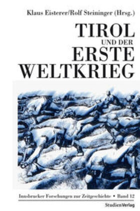 Eisterer / Steininger |  Tirol und der Erste Weltkrieg | Buch |  Sack Fachmedien