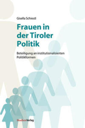 Schiestl |  Frauen in der Tiroler Politik | Buch |  Sack Fachmedien