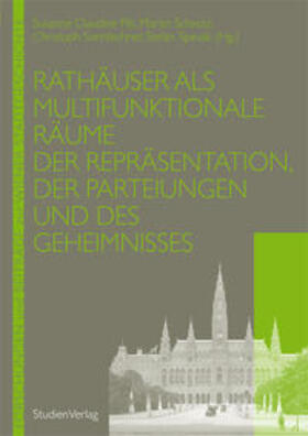 Pils / Scheutz / Sonnlechner |  Rathäuser als multifunktionale Räume der Repräsentation, der Parteiungen und des Geheimnisses | Buch |  Sack Fachmedien