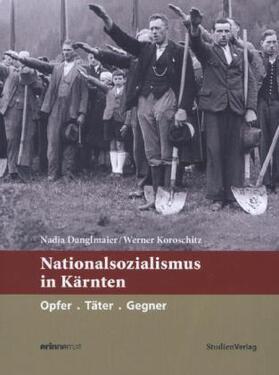 Danglmaier / Koroschitz |  Nationalsozialismus in Kärnten | Buch |  Sack Fachmedien