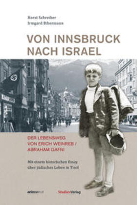 Schreiber / Bibermann |  Von Innsbruck nach Israel. Der Lebensweg von Erich Weinreb/Abraham Gafni | Buch |  Sack Fachmedien