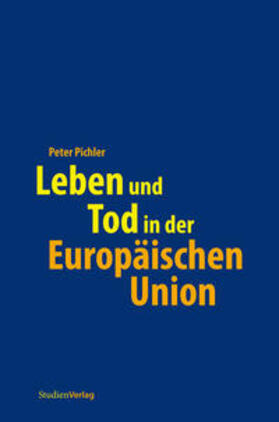 Pichler |  Leben und Tod in der Europäischen Union | Buch |  Sack Fachmedien