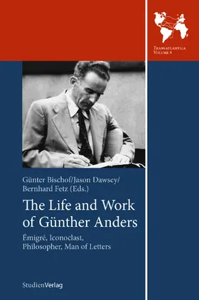 Bischof / Dawsey / Fetz |  The Life and Work of Gunther Anders | Buch |  Sack Fachmedien