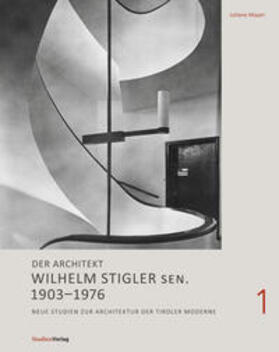 Mayer |  Der Architekt Wilhelm Stigler sen. 1903-1976 | Buch |  Sack Fachmedien