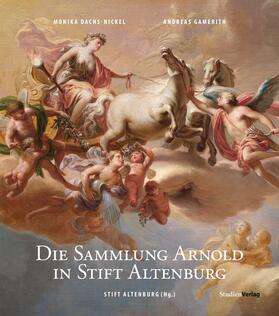 Dachs-Nickel / Gamerith | Die Sammlung Arnold in Stift Altenburg | Buch | 978-3-7065-5417-6 | sack.de