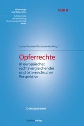 Jesionek / Sautner |  Opferrechte in europäischer, rechtsvergleichender und österreichischer Perspektive | Buch |  Sack Fachmedien