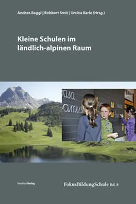 Raggl / Smit / Kerle |  Kleine Schulen im ländlich-alpinen Raum | Buch |  Sack Fachmedien