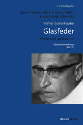 Schlorhaufer / Holzner / Unterkircher | Walter Schlorhaufer: Glasfeder | Buch | 978-3-7065-5476-3 | sack.de