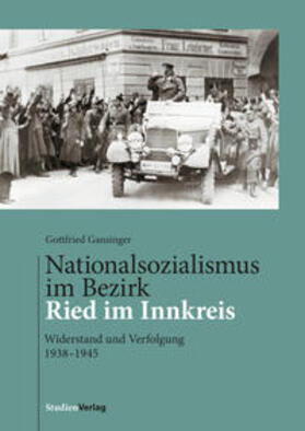 Gansinger |  Gansinger, G: Nationalsozialismus im Bezirk Ried im Innkreis | Buch |  Sack Fachmedien