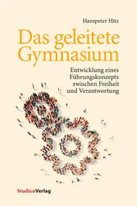 Hitz |  Das geleitete Gymnasium | Buch |  Sack Fachmedien