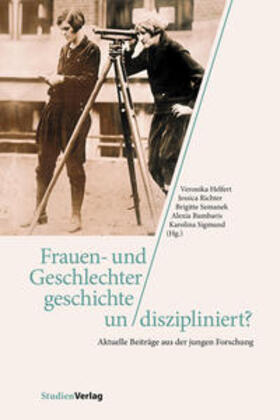 Helfert / Richter / Semanek |  Frauen- und Geschlechtergeschichte un/diszipliniert? | Buch |  Sack Fachmedien