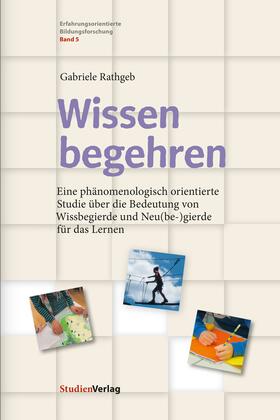 Rathgeb |  Wissen begehren | Buch |  Sack Fachmedien